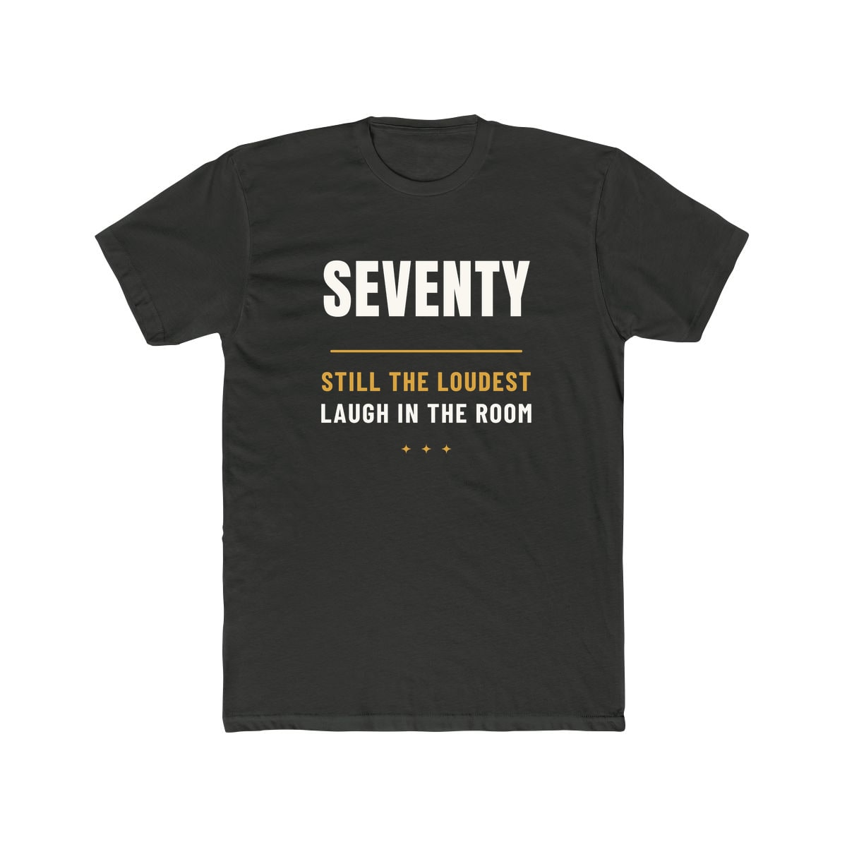 Seventy, Loudest Laugh, printed on a cotton crew tee in Solid Heavy Metal
