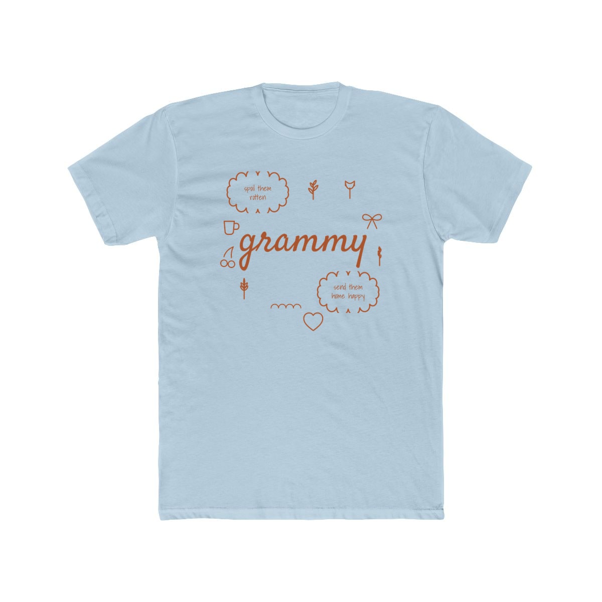 Spoil Them, Send Them Home, printed on a cotton crew tee in Solid Light Blue