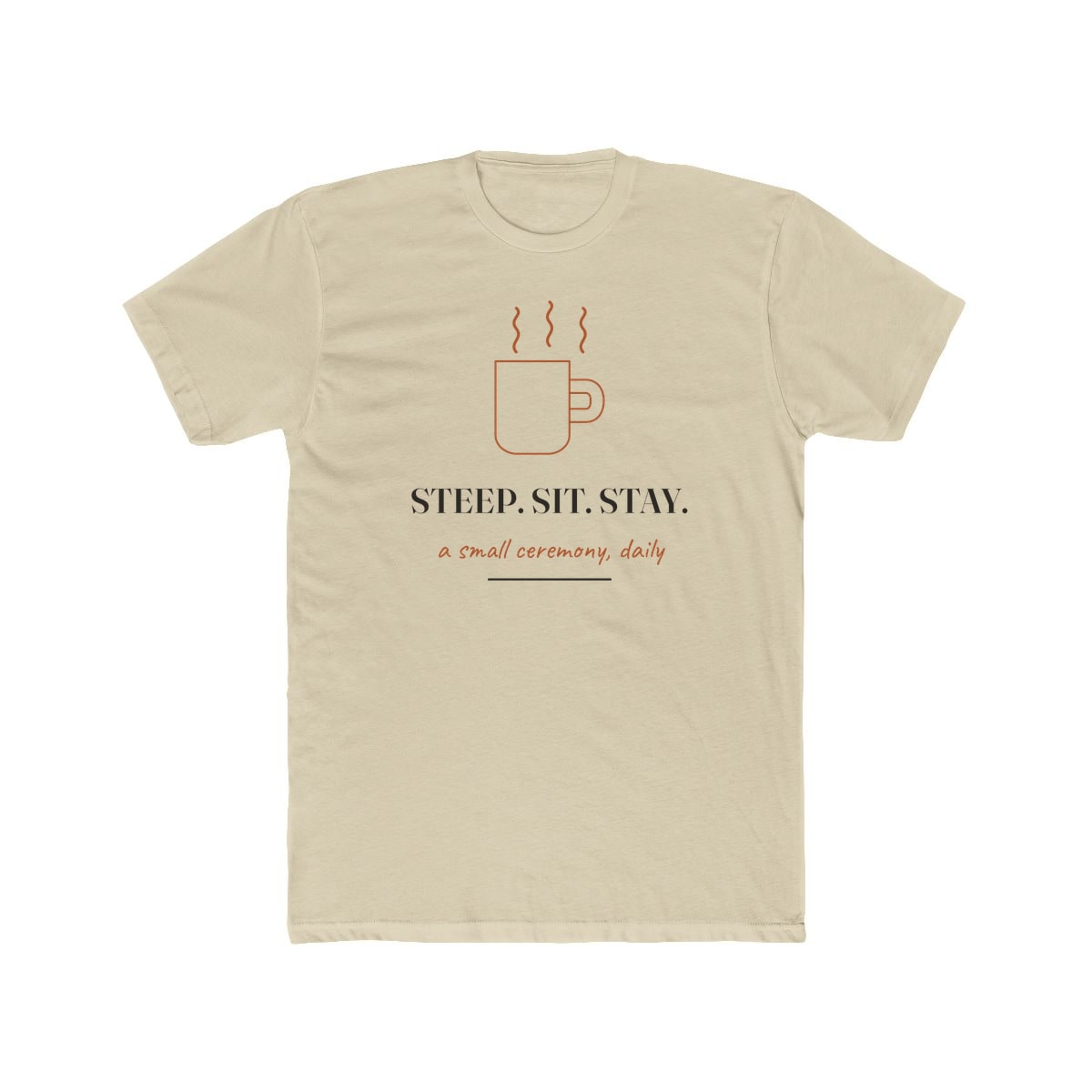 Steep, Sit, Stay, printed on a cotton crew tee in Solid Cream