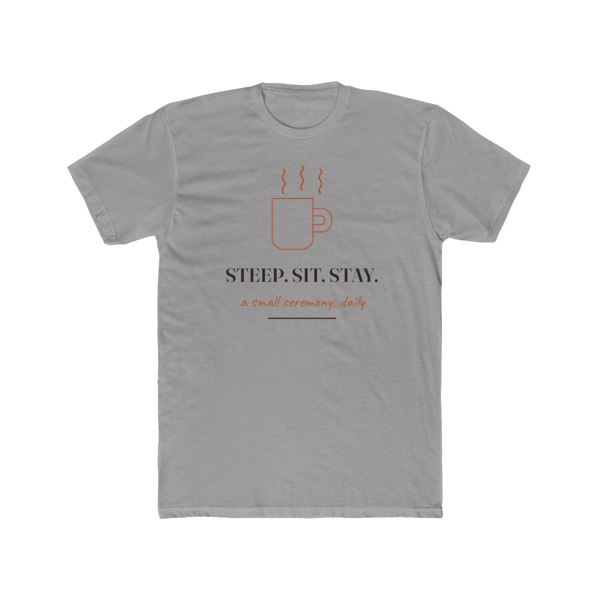 Steep, Sit, Stay, printed on a cotton crew tee in Solid Light Grey