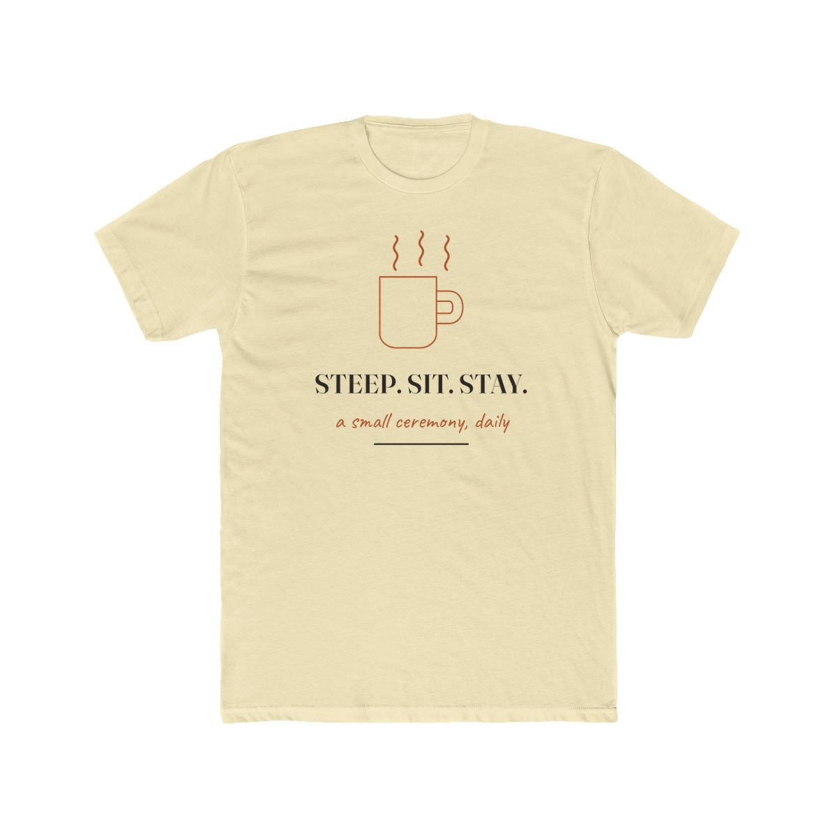 Steep, Sit, Stay, printed on a cotton crew tee in Solid Natural