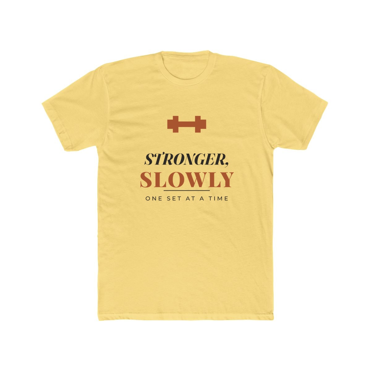 Stronger, Slowly, printed on a cotton crew tee in Solid Banana Cream