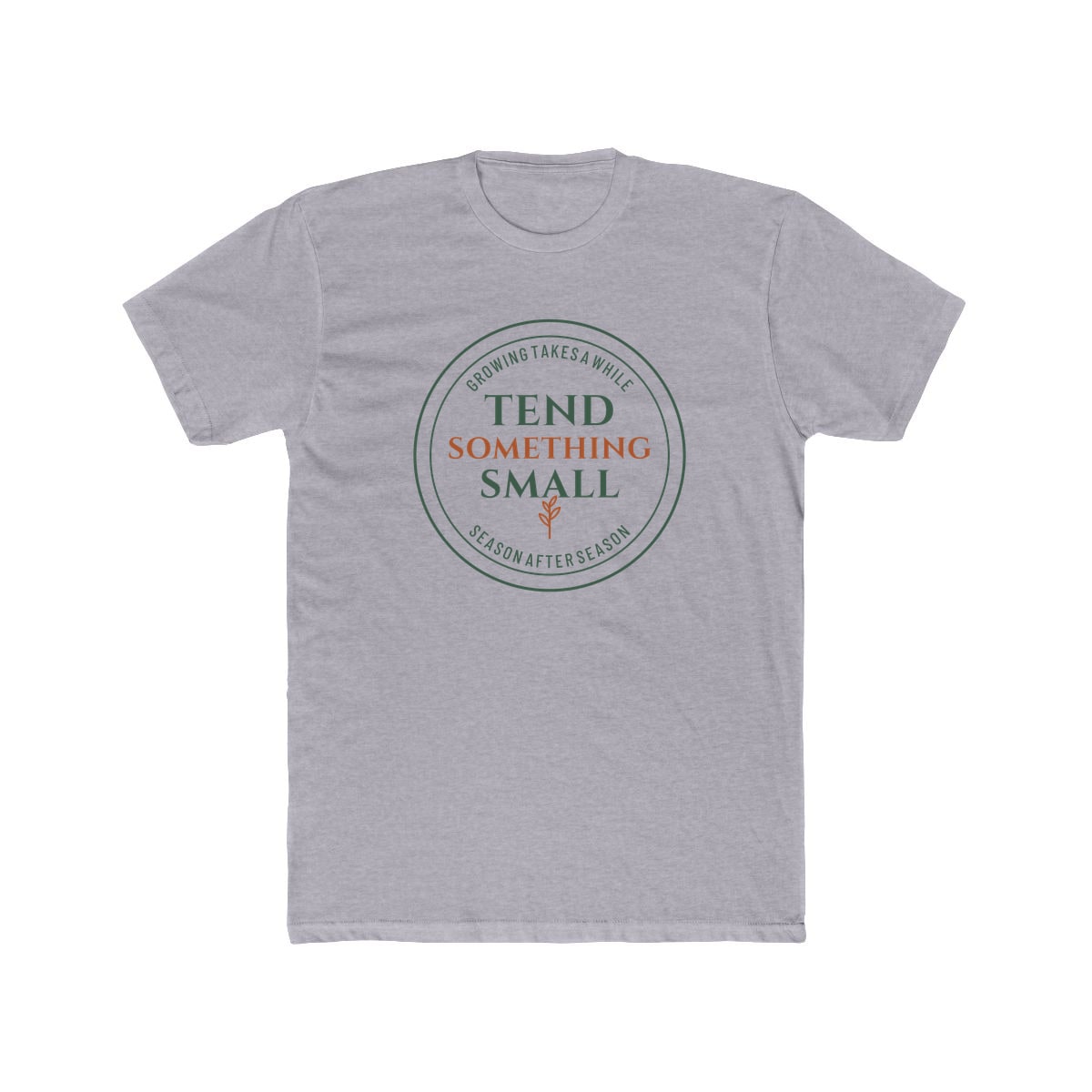 Tend Something Small, printed on a cotton crew tee in Heather Grey
