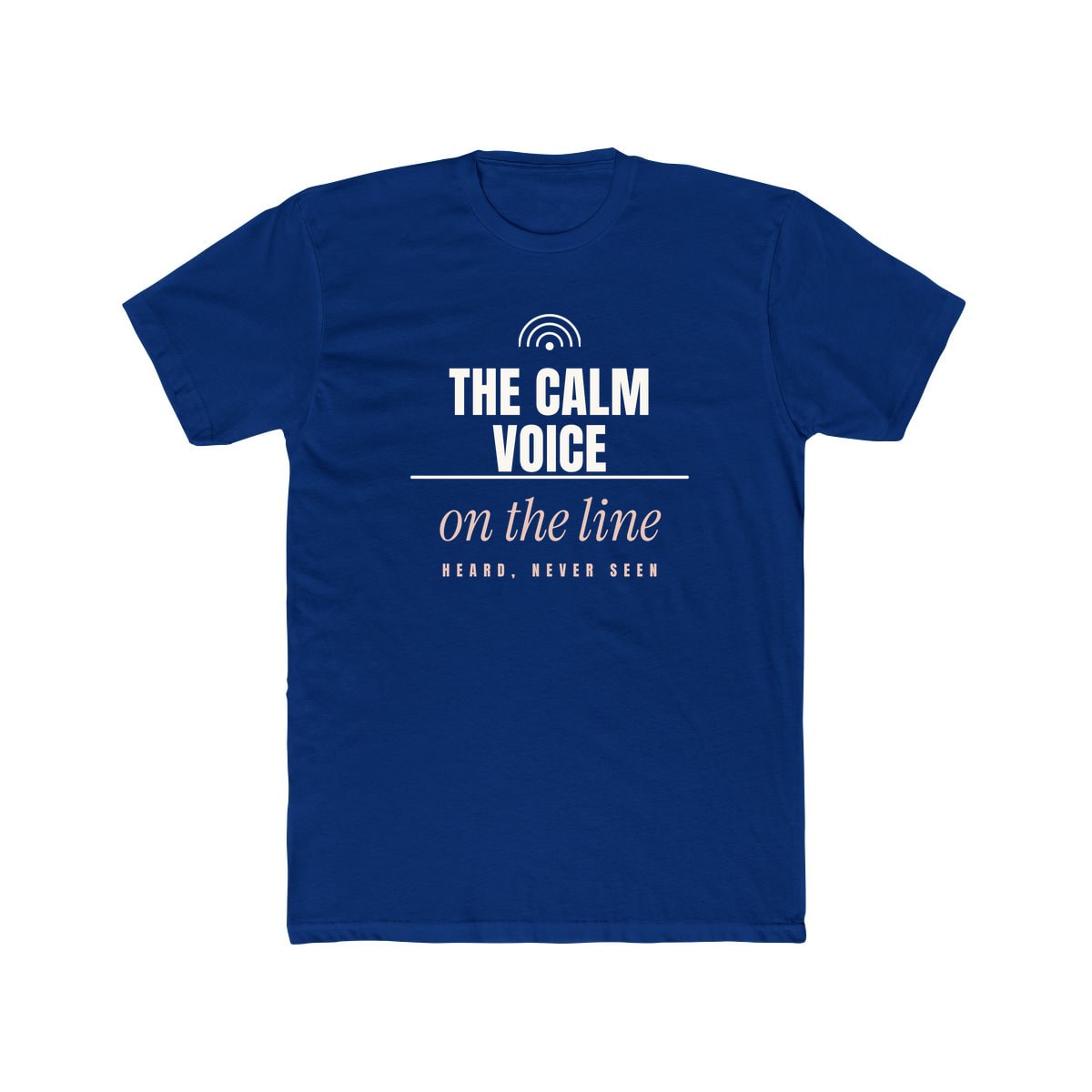 The Calm Voice On The Line, printed on a cotton crew tee in Solid Royal