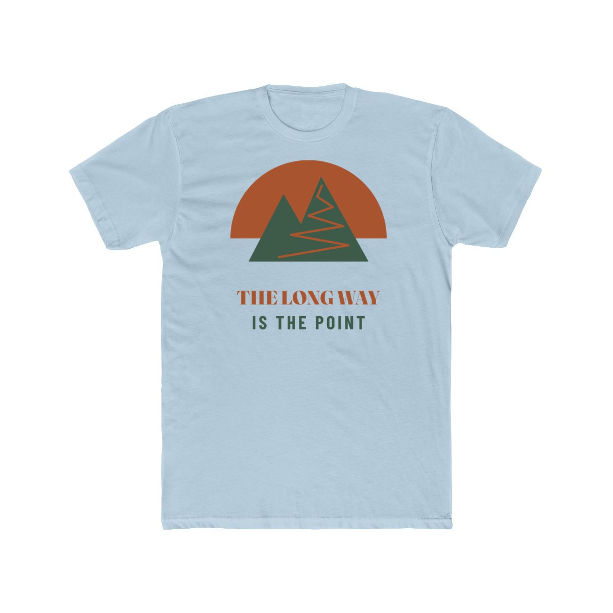 The Long Way Is The Point, printed on a cotton crew tee in Solid Light Blue
