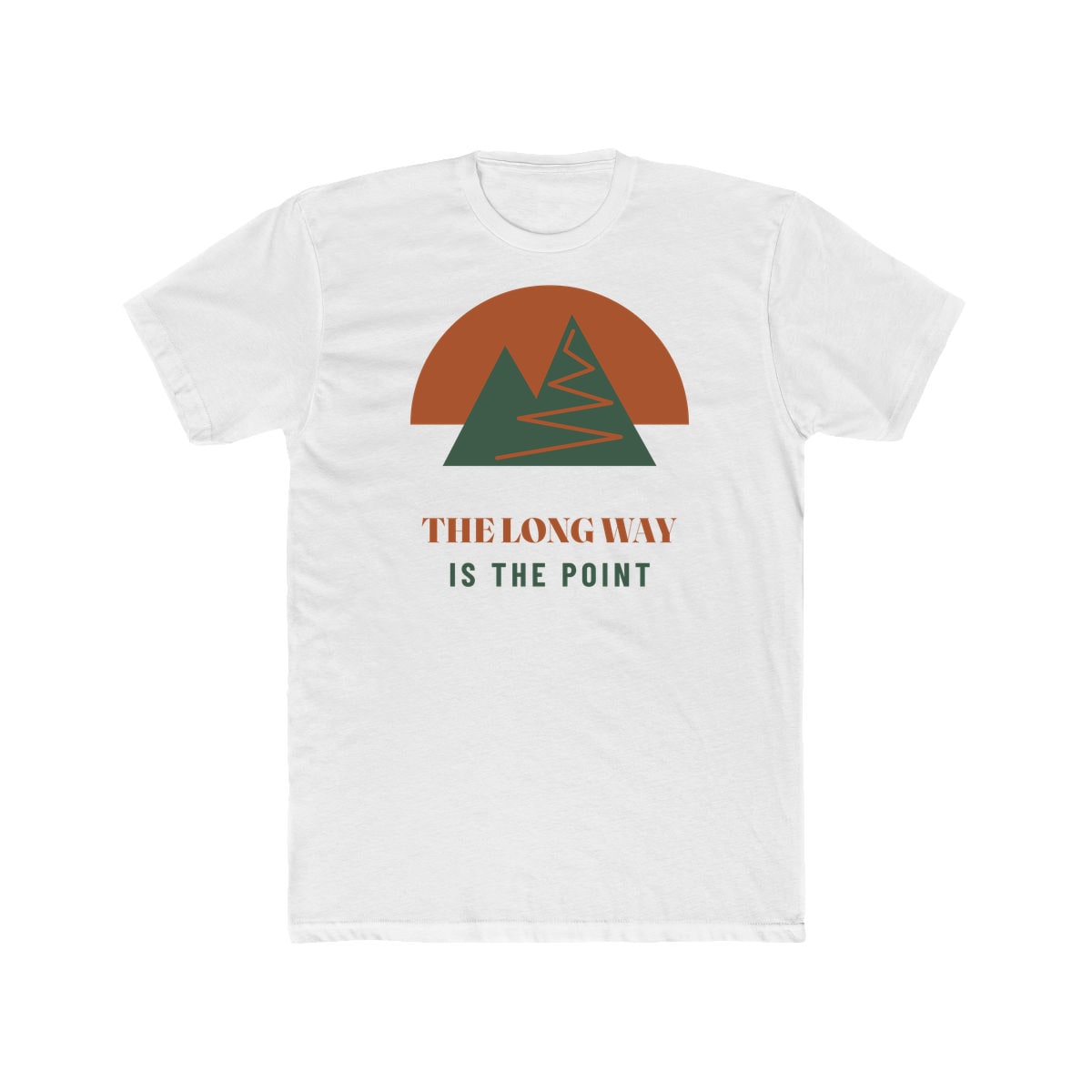 The Long Way Is The Point, printed on a cotton crew tee in Solid White