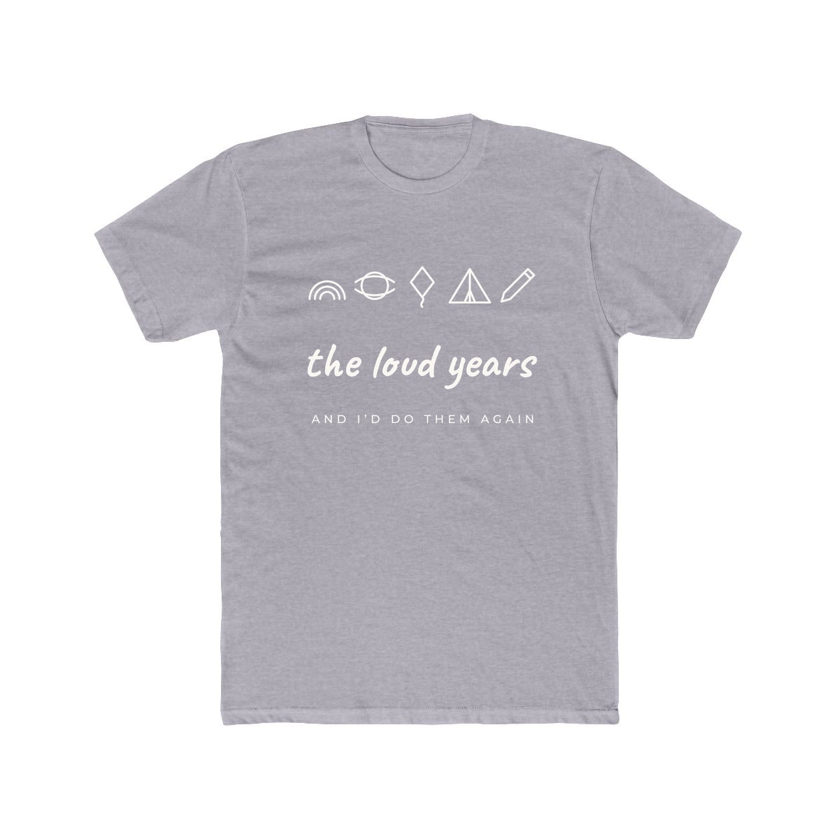 The Loud Years, printed on a cotton crew tee in Heather Grey