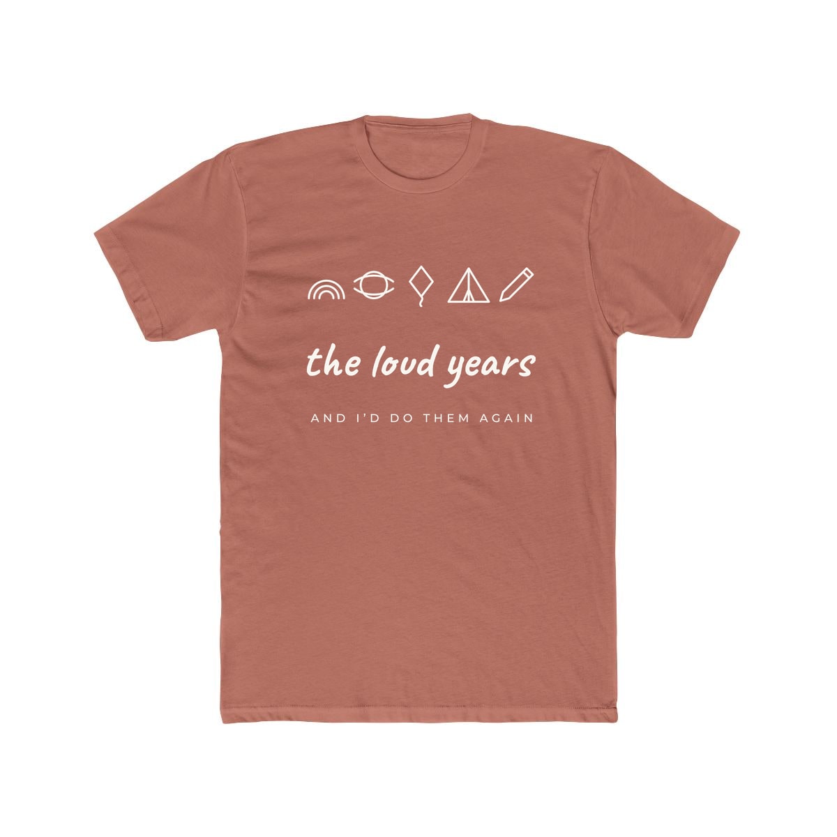The Loud Years, printed on a cotton crew tee in Solid Desert Pink
