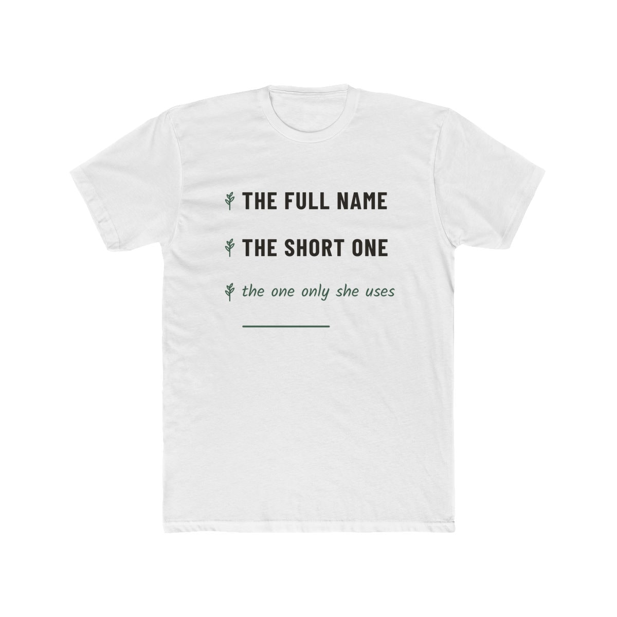 The One Only She Uses, printed on a cotton crew tee in Solid White