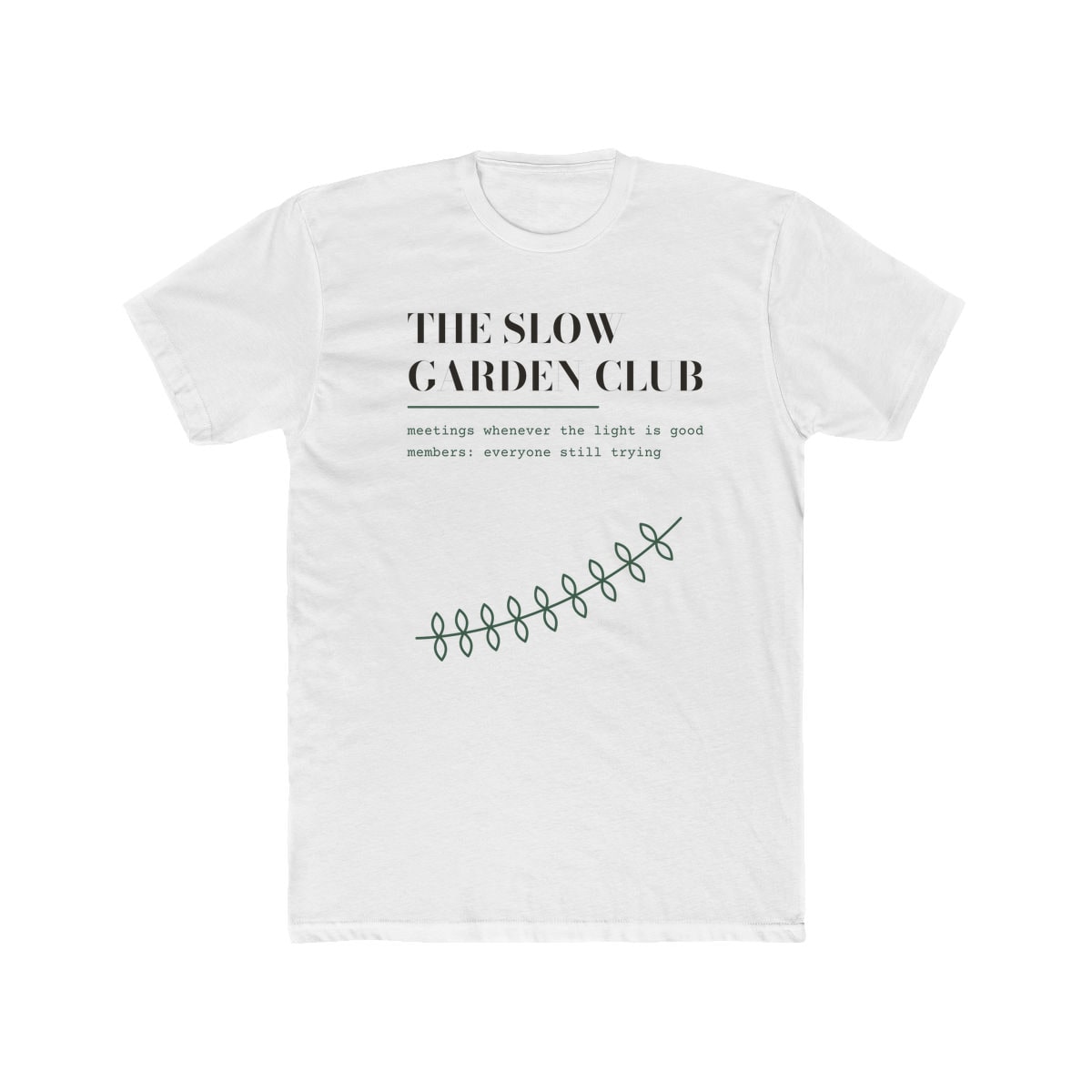 The Slow Garden Club, printed on a cotton crew tee in Solid White