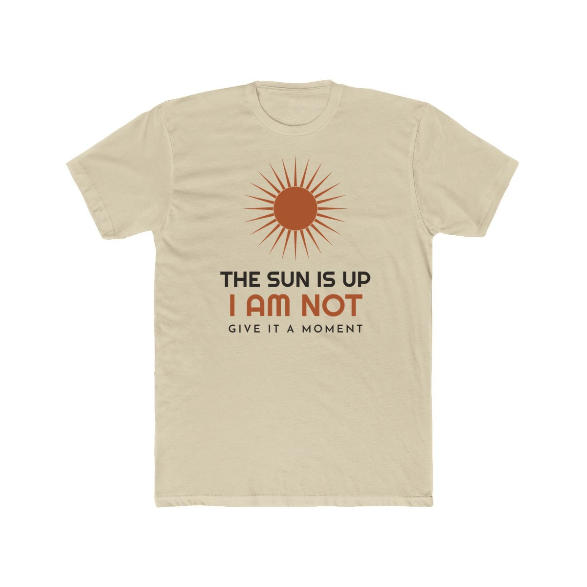 The Sun Is Up, printed on a cotton crew tee in Solid Cream