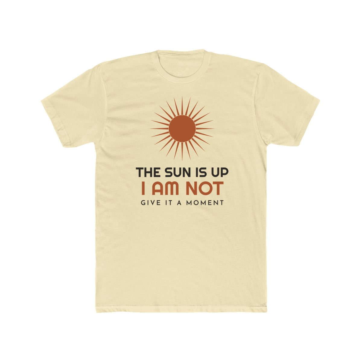 The Sun Is Up, printed on a cotton crew tee in Solid Natural