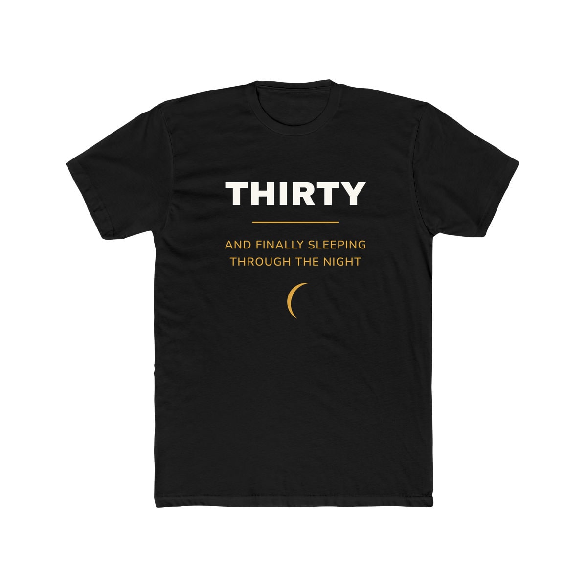 Thirty, Sleeping Through, printed on a cotton crew tee in Solid Black