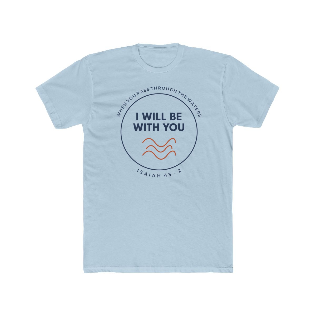 When You Pass Through, printed on a cotton crew tee in Solid Light Blue
