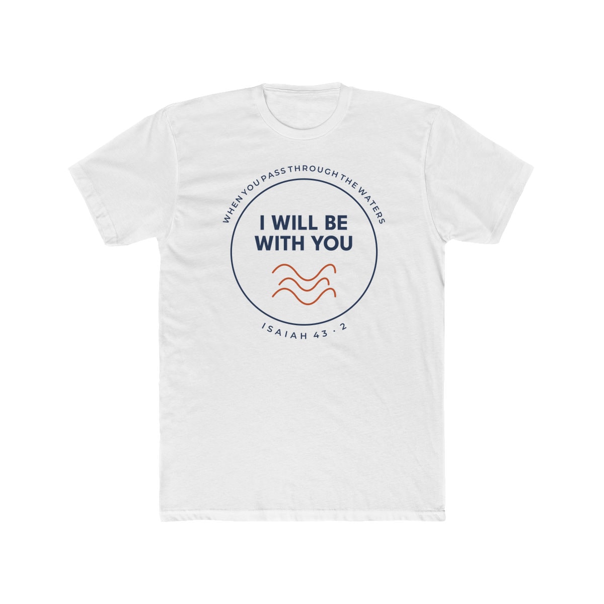 When You Pass Through, printed on a cotton crew tee in Solid White