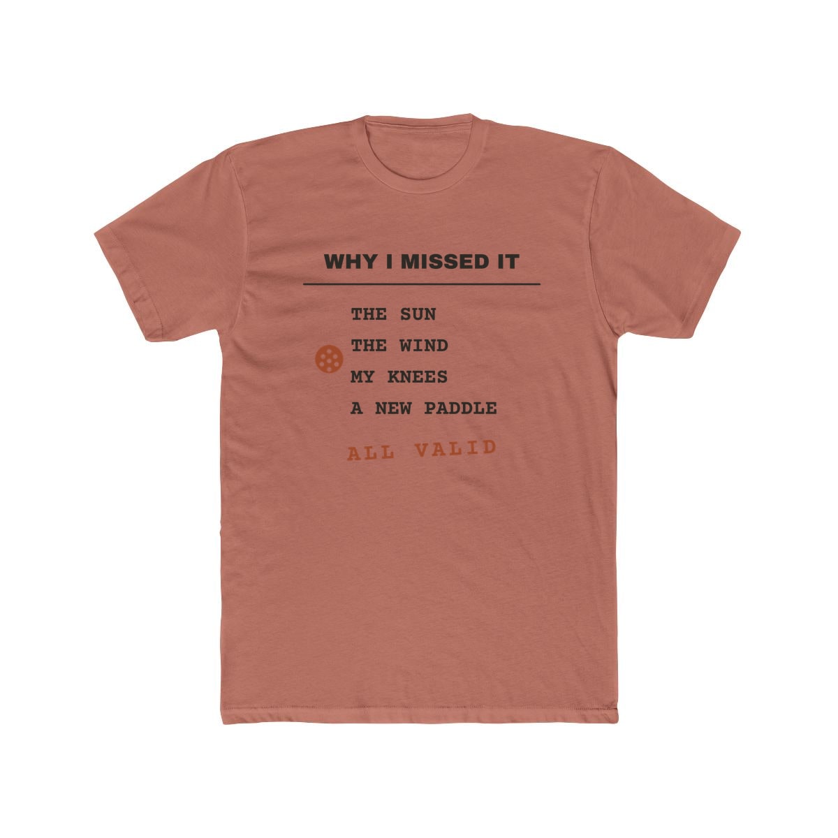 Why I Missed It, printed on a cotton crew tee in Solid Desert Pink