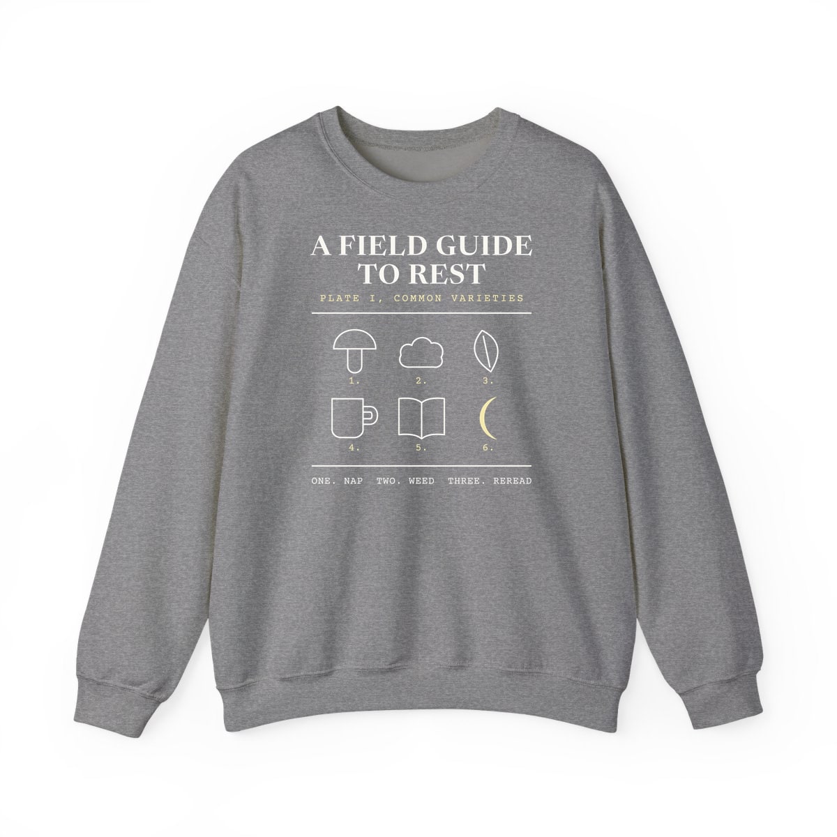 A Field Guide To Rest, printed on a crewneck in Graphite Heather