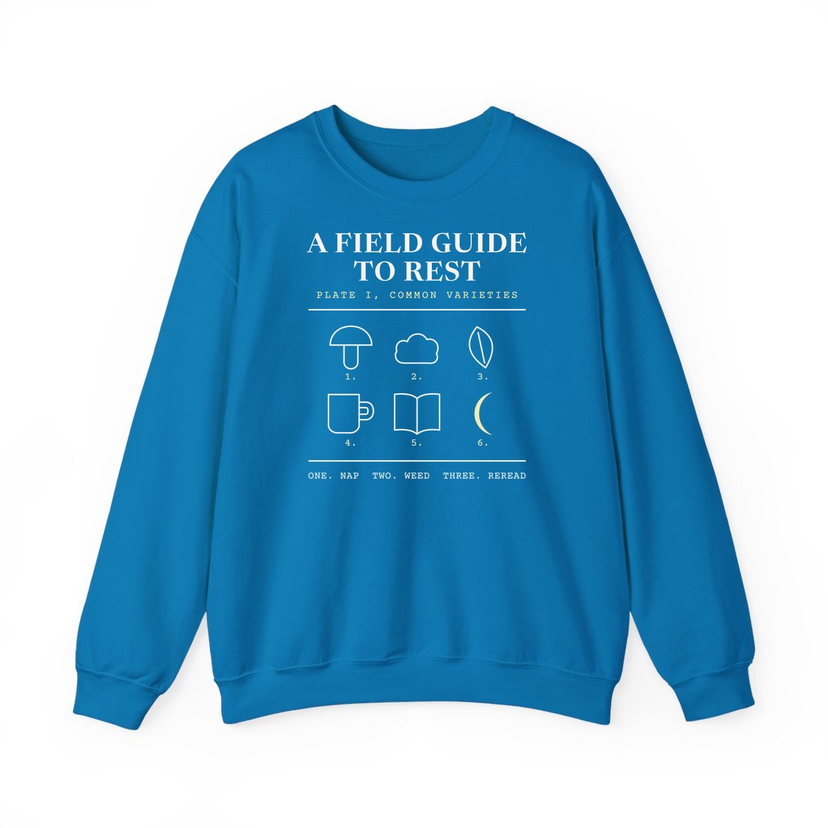 A Field Guide To Rest, printed on a crewneck in Sapphire