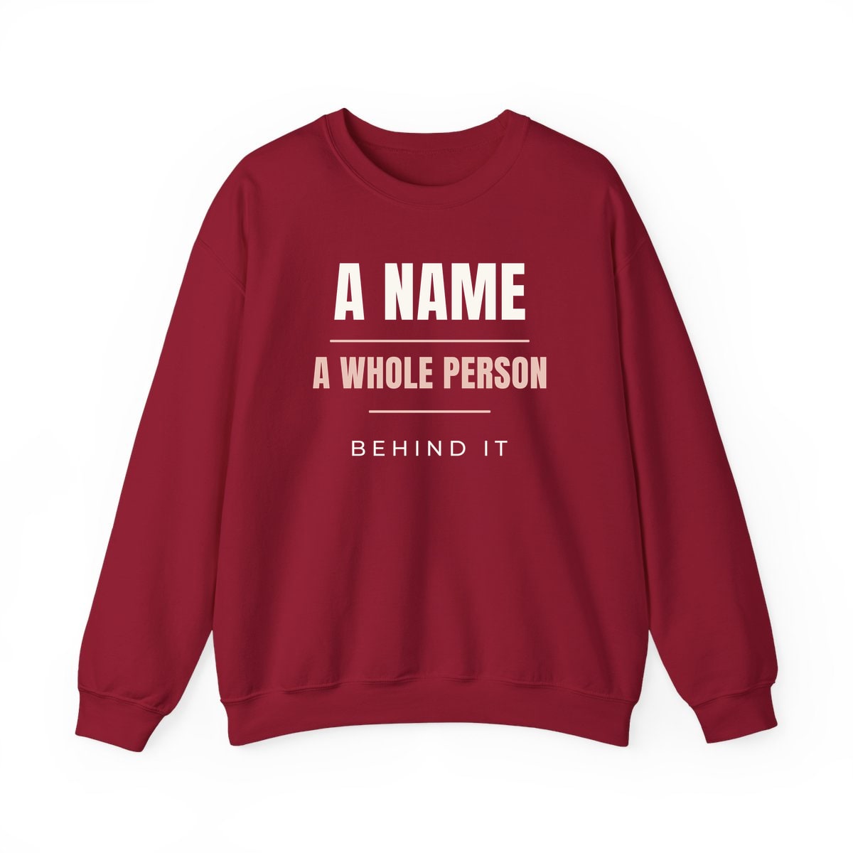 A Whole Person Behind It, printed on a crewneck in Cardinal Red