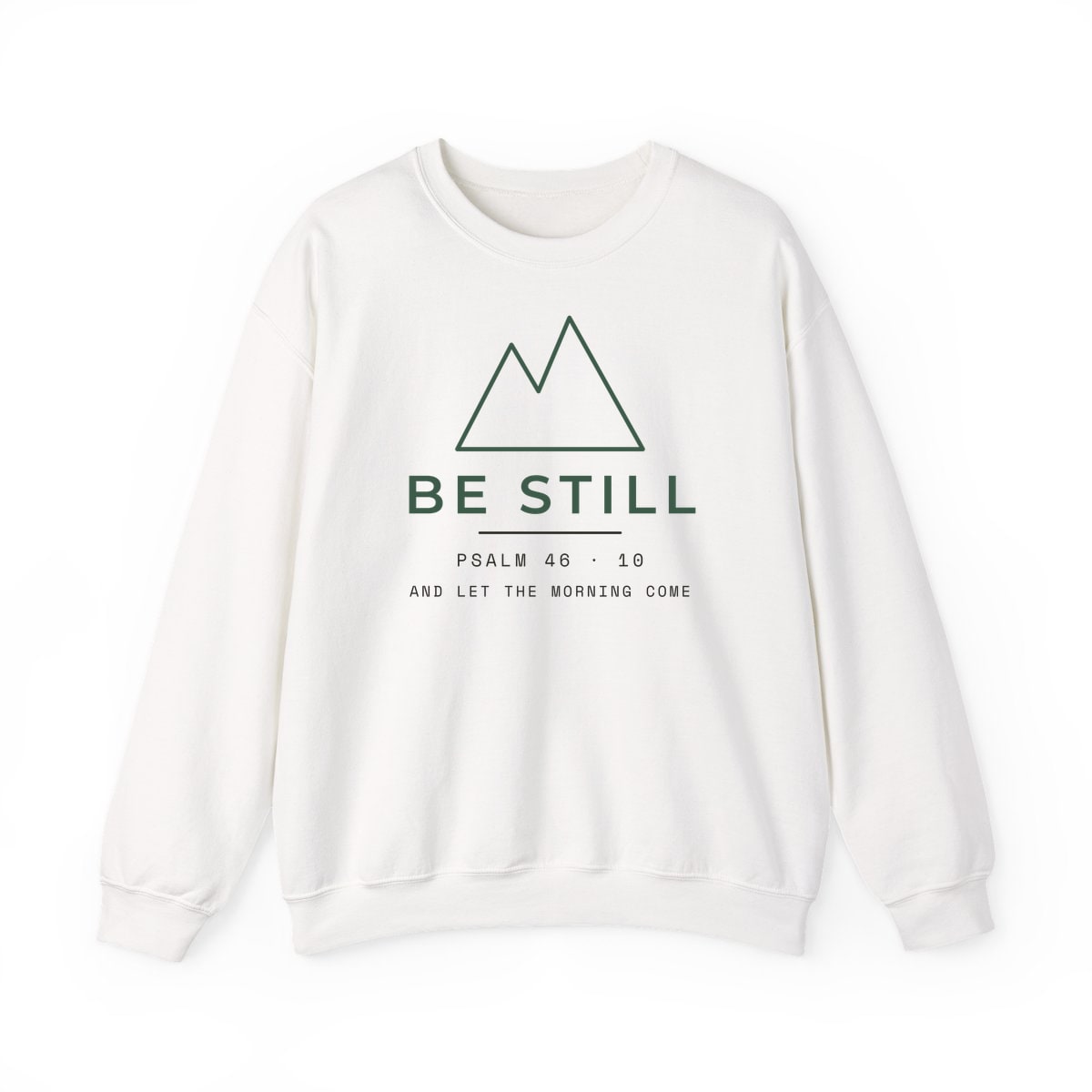 Be Still, Small Type, printed on a crewneck in White