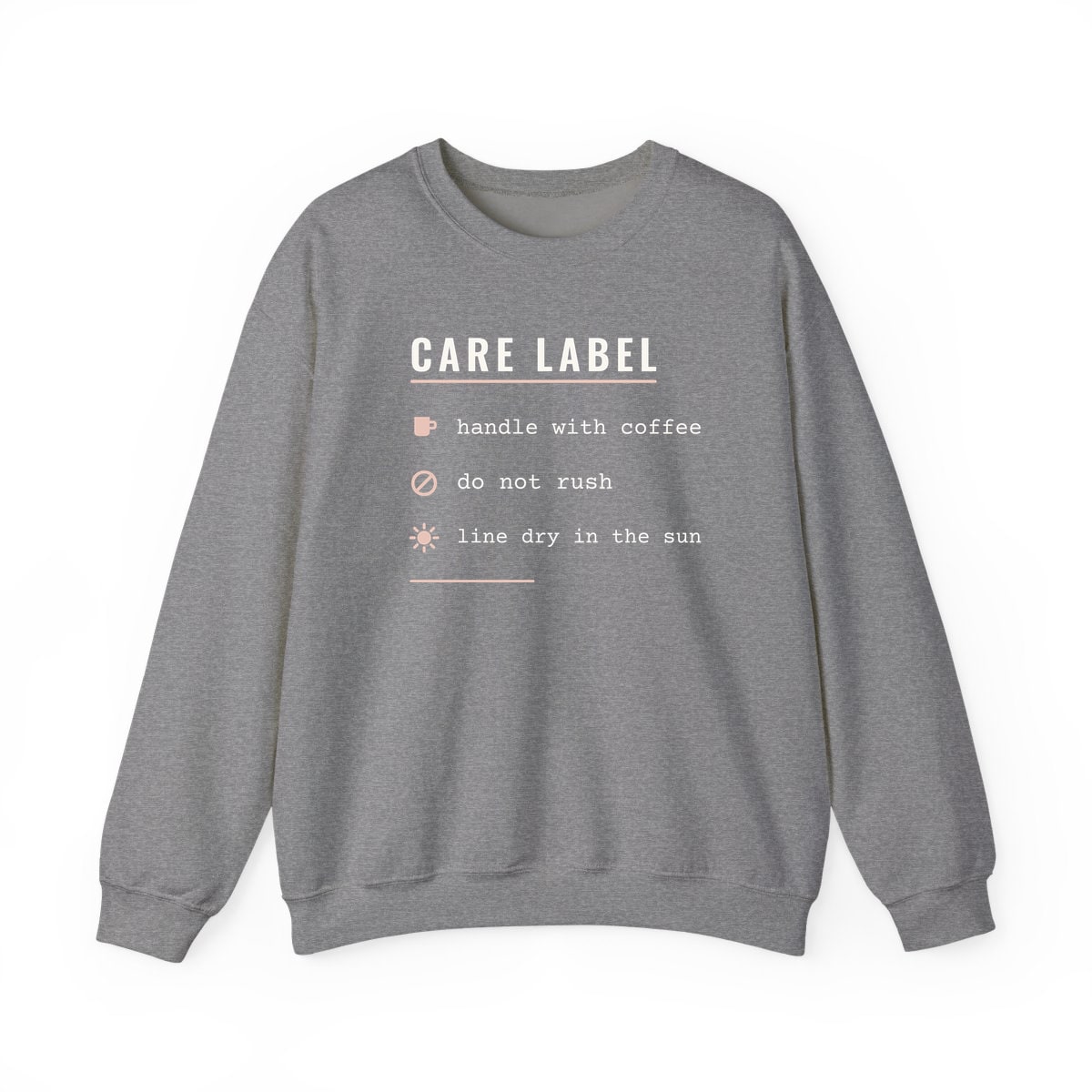 Care Label, printed on a crewneck in Graphite Heather