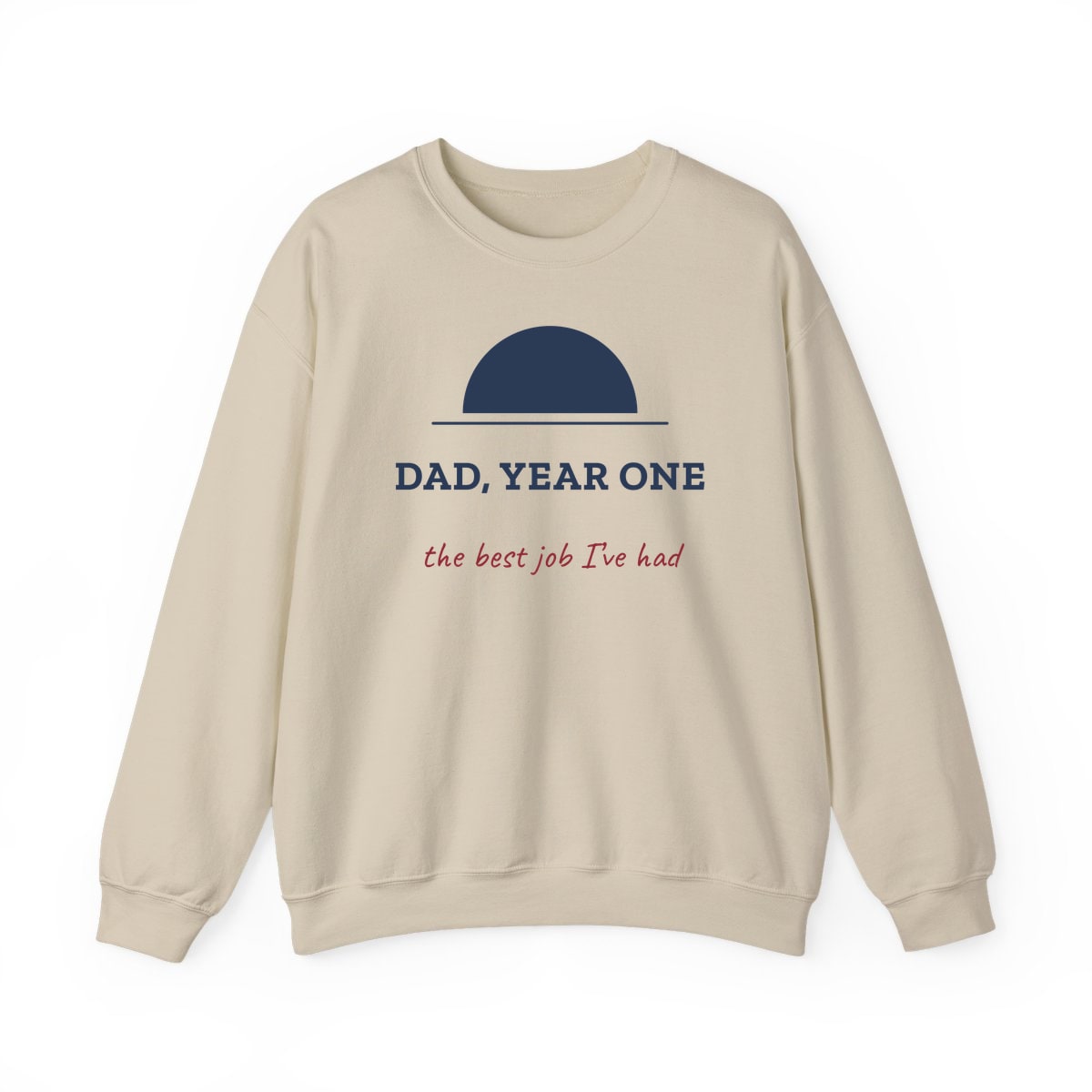 Dad, Year One, printed on a crewneck in Sand