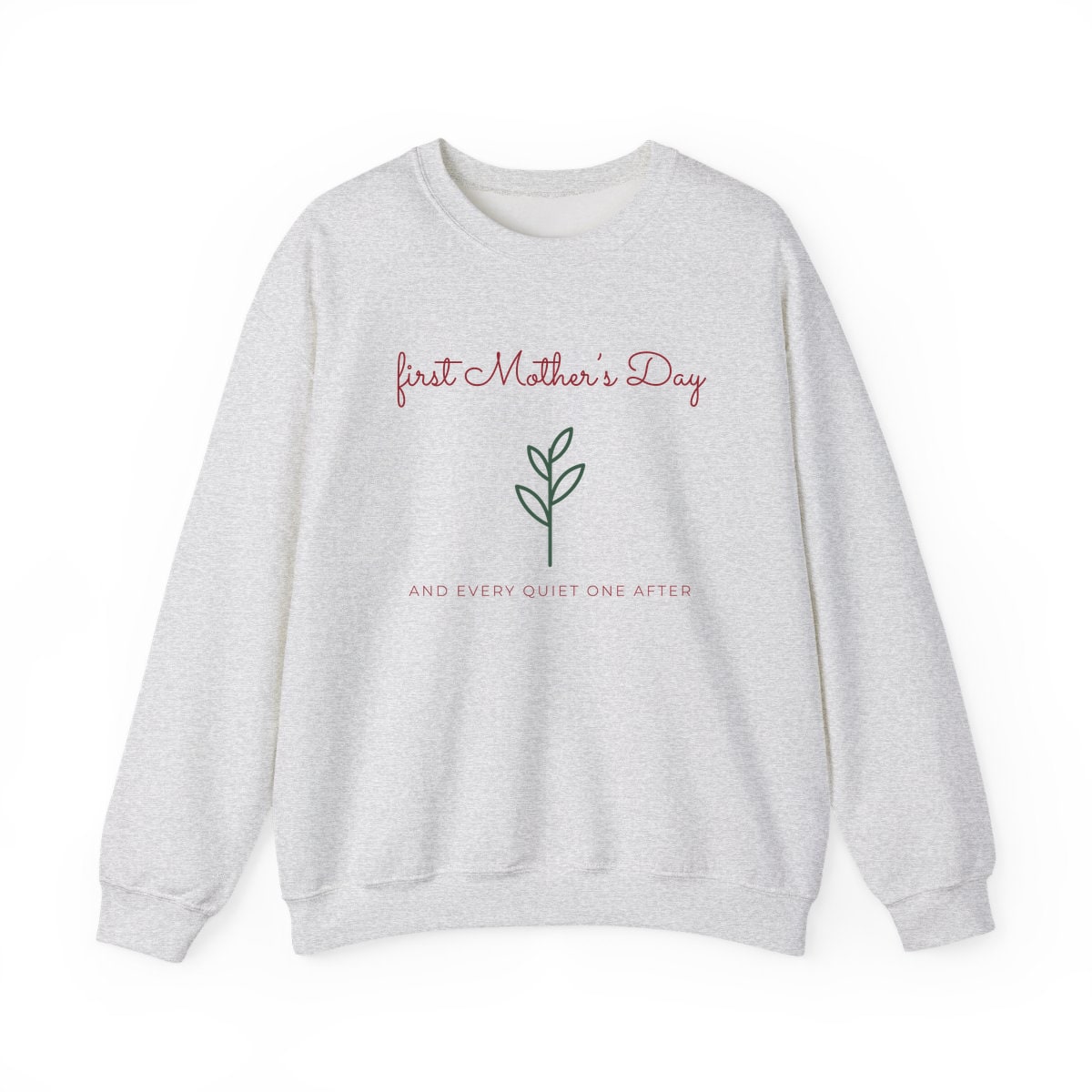 First Mother's Day Sprig, printed on a crewneck in Ash