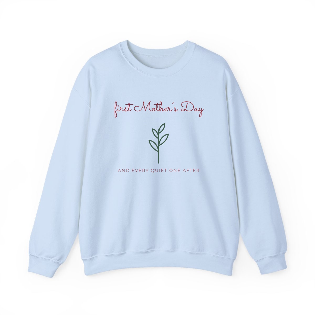 First Mother's Day Sprig, printed on a crewneck in Light Blue