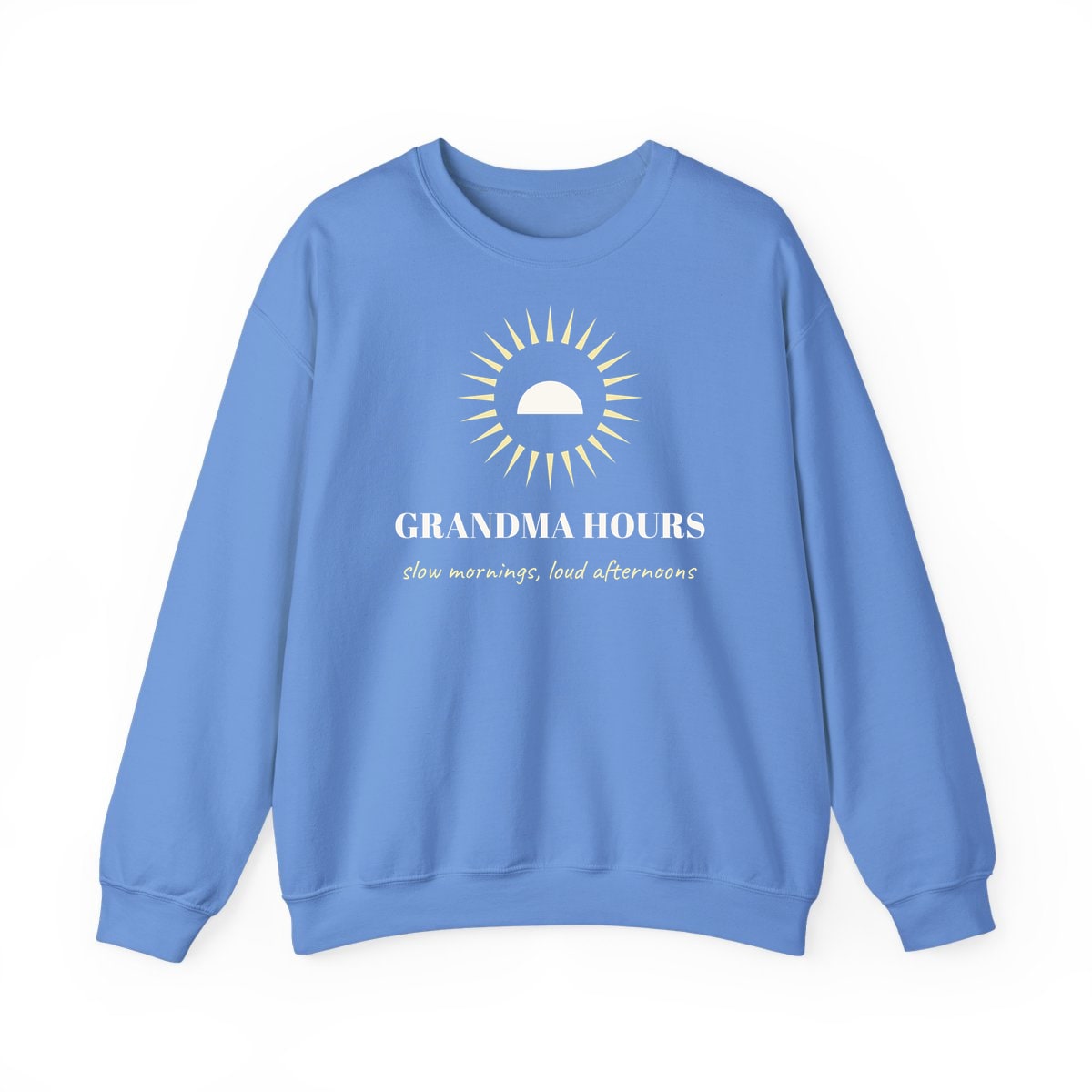 Grandma Hours, printed on a crewneck in Carolina Blue