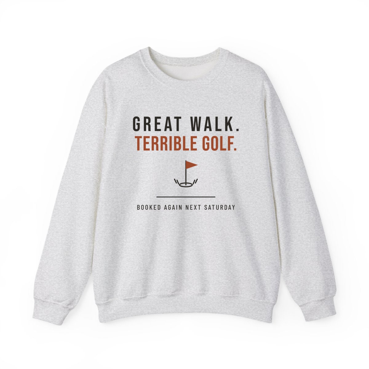Great Walk, Terrible Golf, printed on a crewneck in Ash
