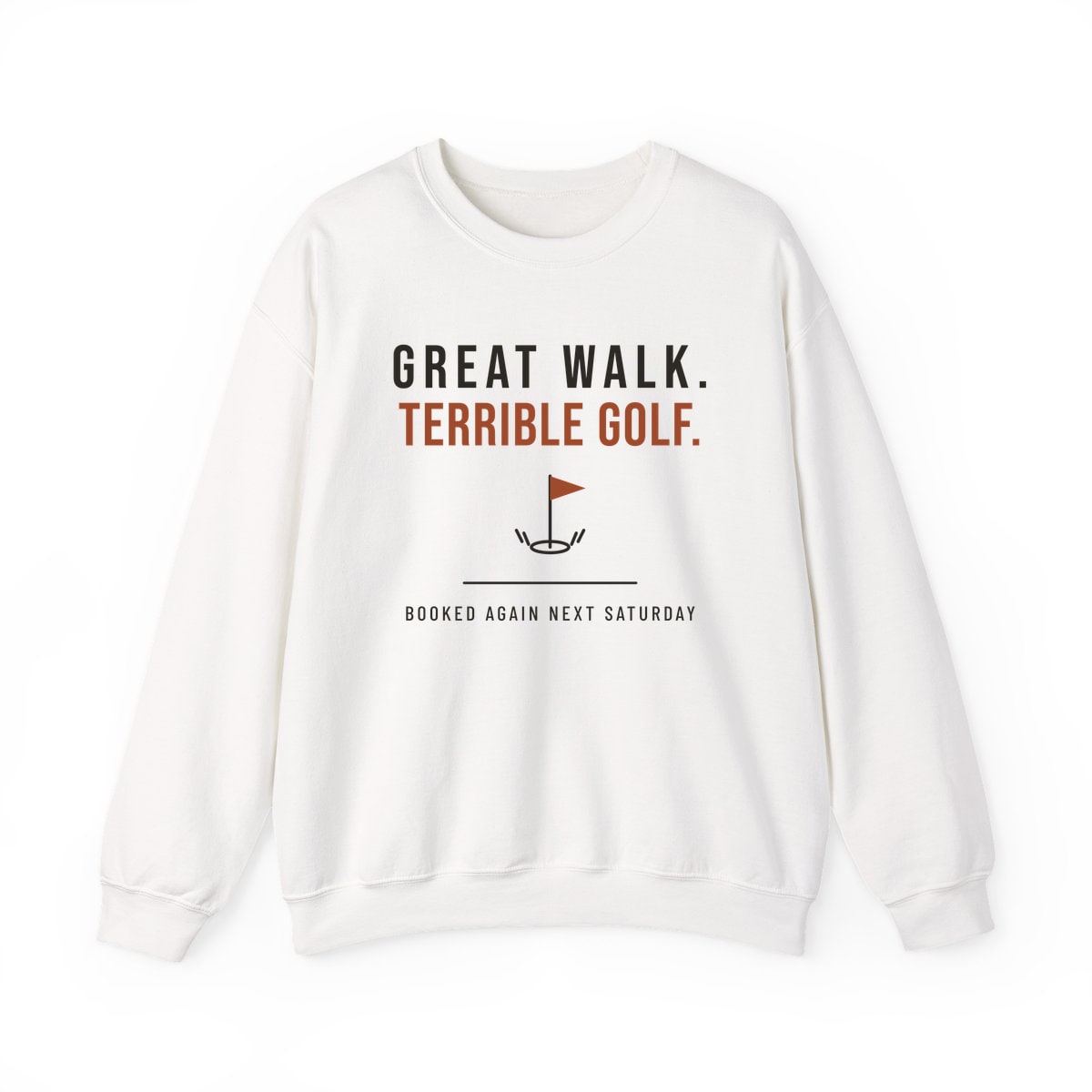 Great Walk, Terrible Golf, printed on a crewneck in White