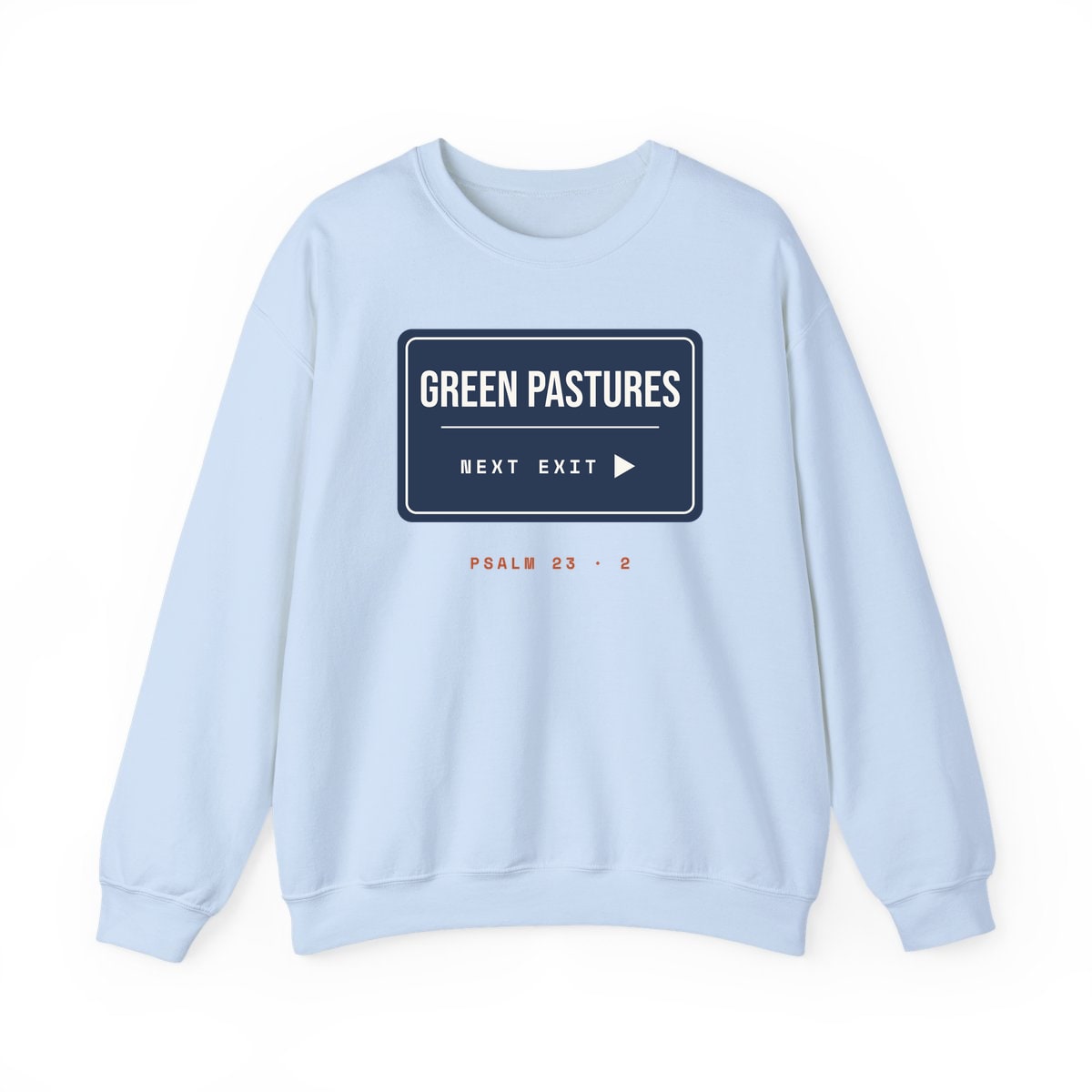 Green Pastures, Next Exit, printed on a crewneck in Light Blue