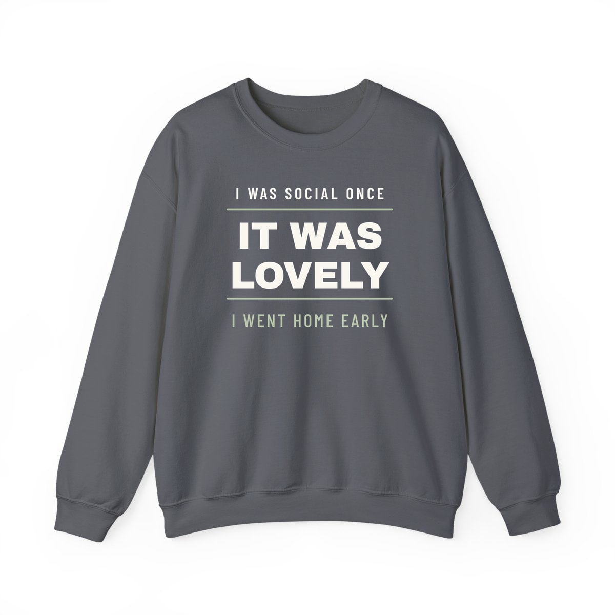 I Was Social Once, printed on a crewneck in Charcoal