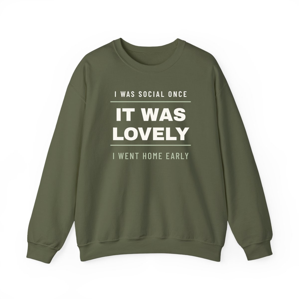 I Was Social Once, printed on a crewneck in Military Green