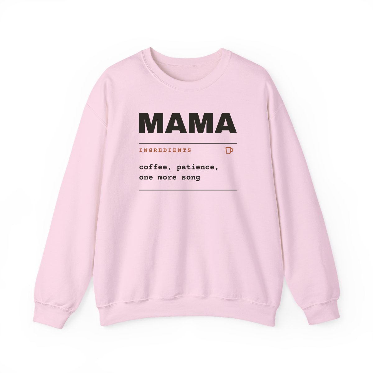 Ingredients: Mama, printed on a crewneck in Light Pink