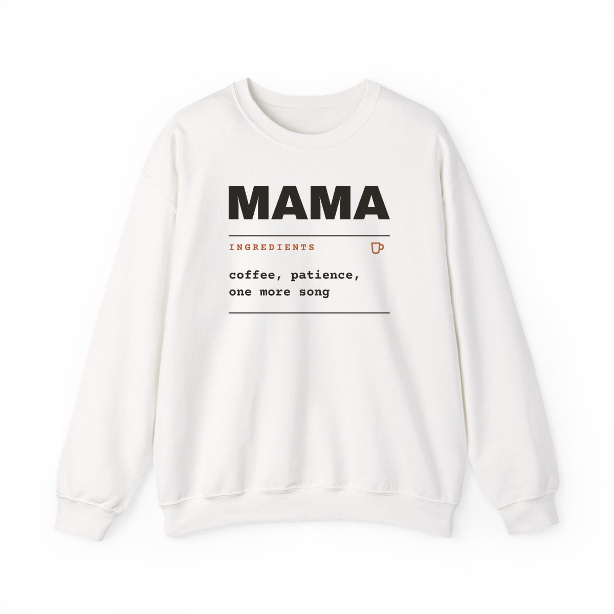 Ingredients: Mama, printed on a crewneck in White