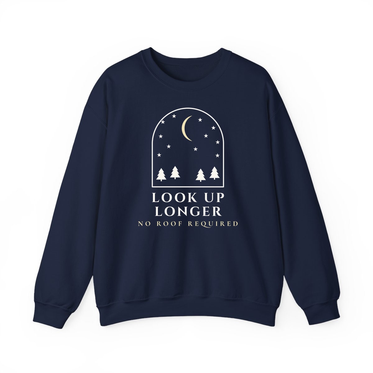 Look Up Longer, printed on a crewneck in Navy