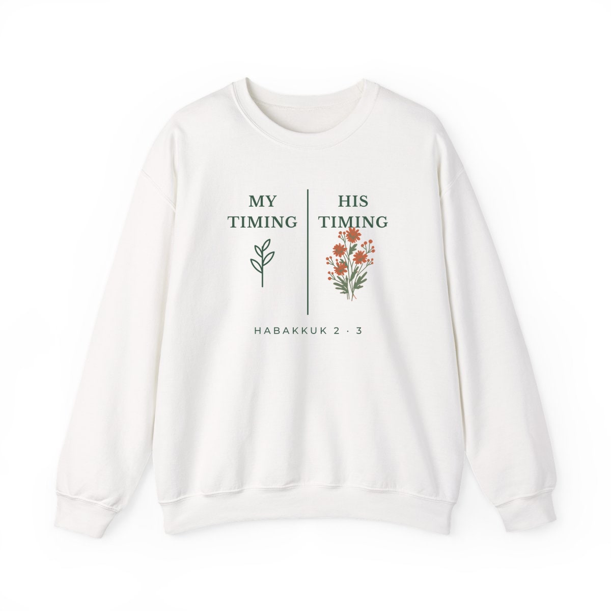 My Timing, His Timing, printed on a crewneck in White