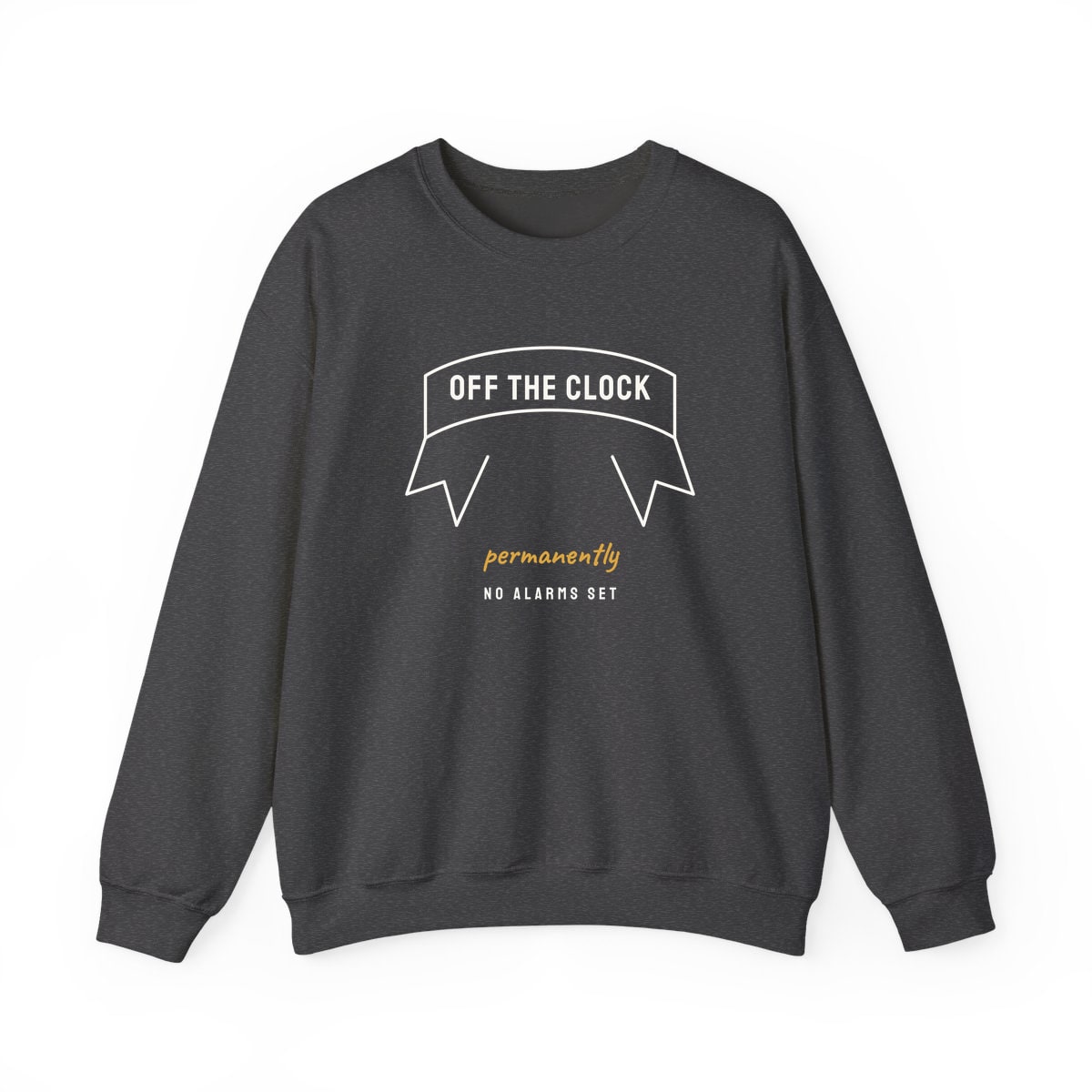 Off The Clock, printed on a crewneck in Dark Heather