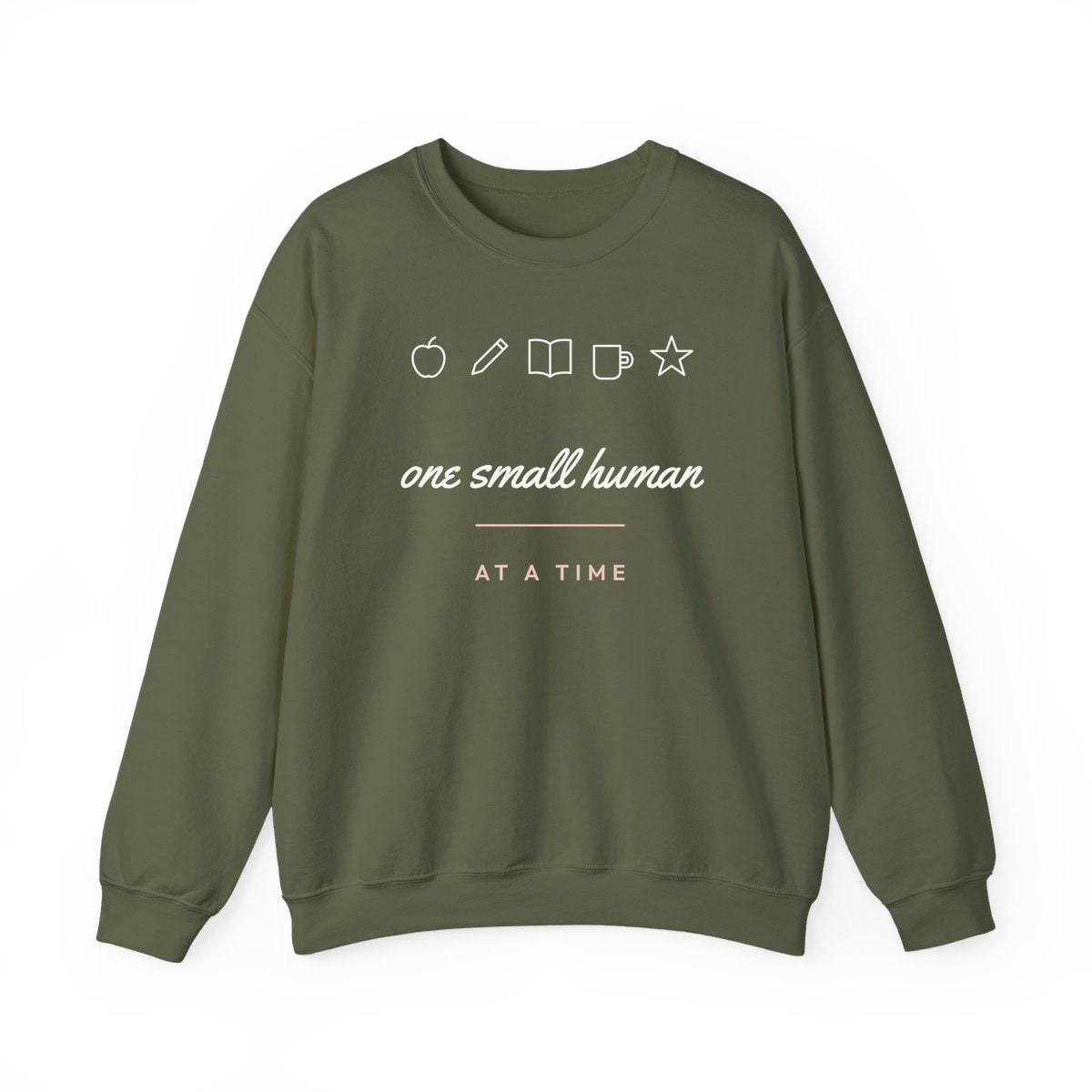 One Small Human At A Time, printed on a crewneck in Military Green