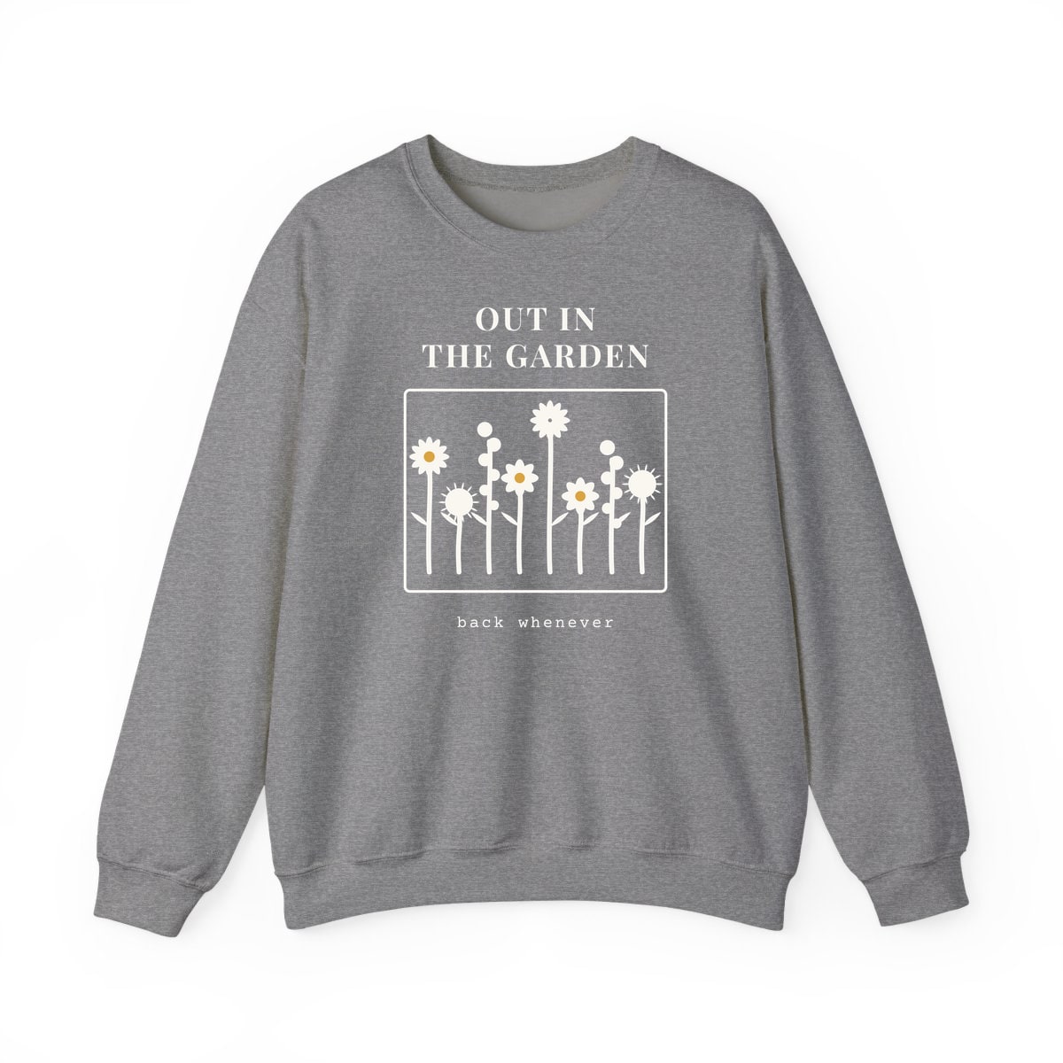 Out In The Garden, printed on a crewneck in Graphite Heather