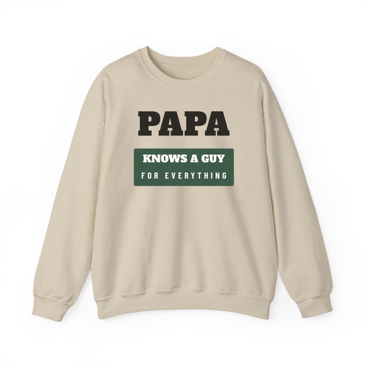 Papa Knows A Guy, printed on a crewneck in Sand