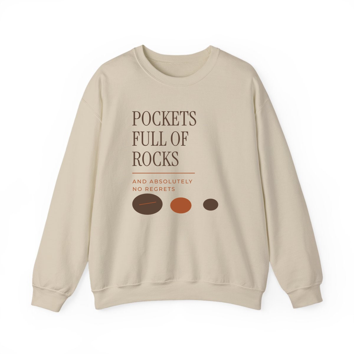 Pockets Full Of Rocks, printed on a crewneck in Sand