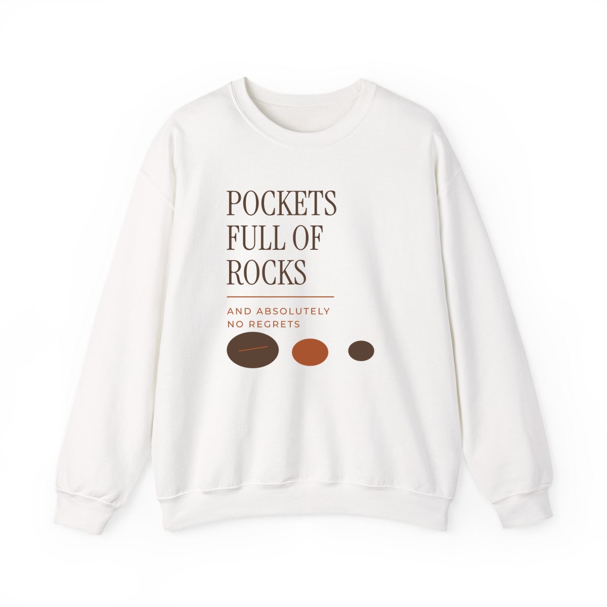 Pockets Full Of Rocks, printed on a crewneck in White