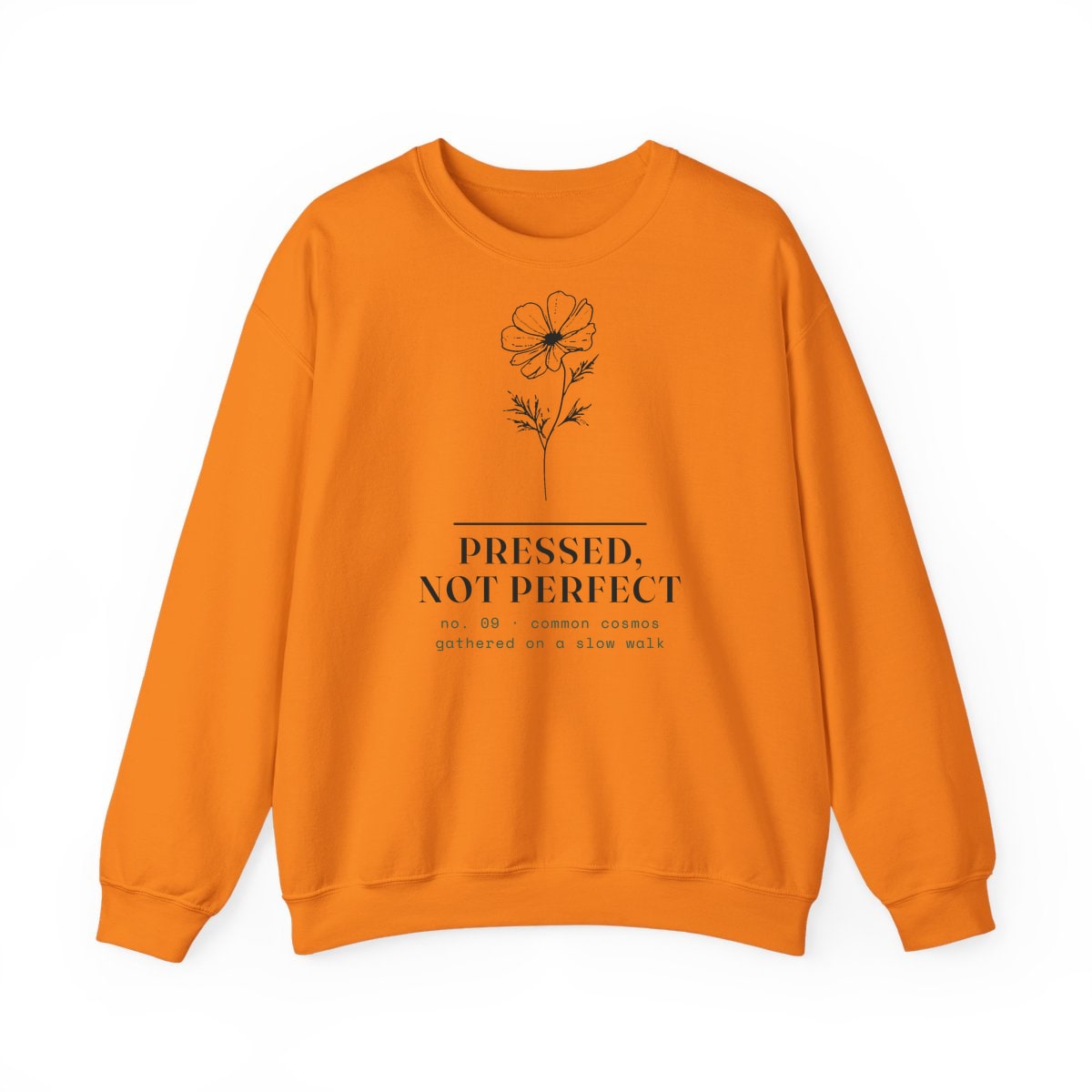 Pressed, Not Perfect, printed on a crewneck in Safety Orange