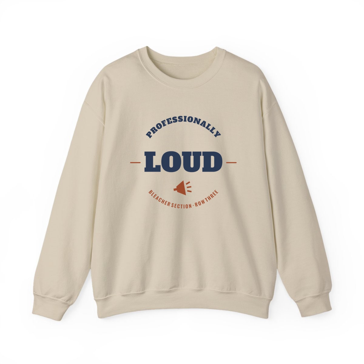 Professionally Loud, printed on a crewneck in Sand