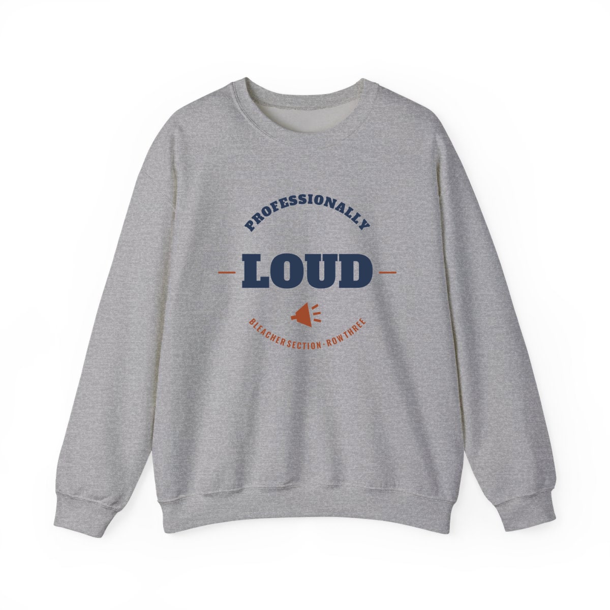 Professionally Loud, printed on a crewneck in Sport Grey