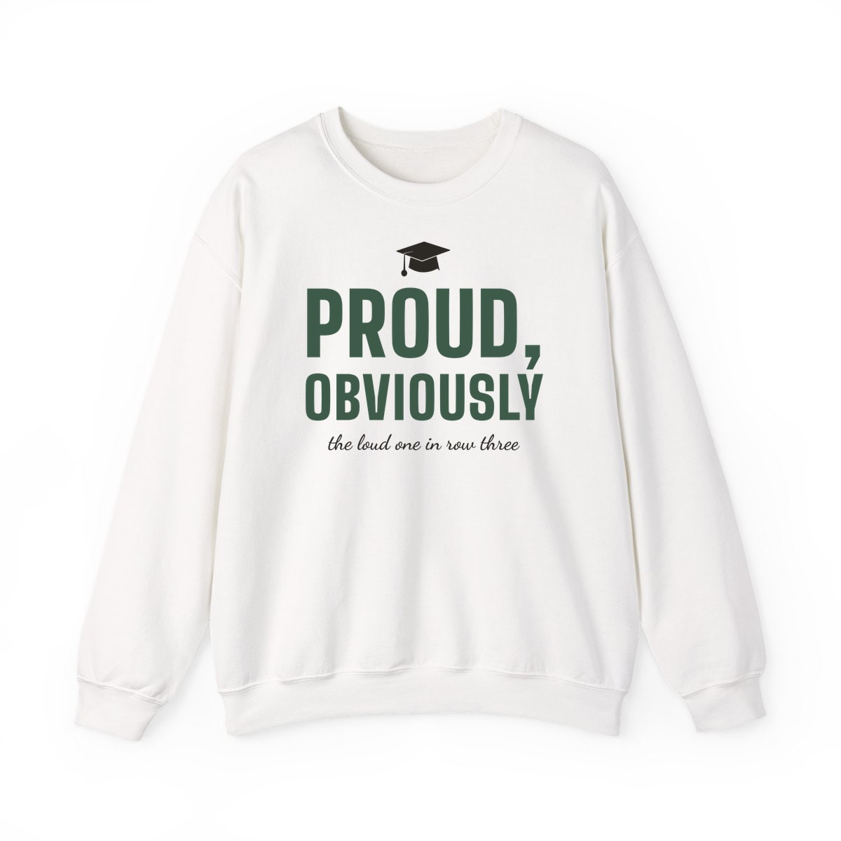 Proud, Obviously, printed on a crewneck in White
