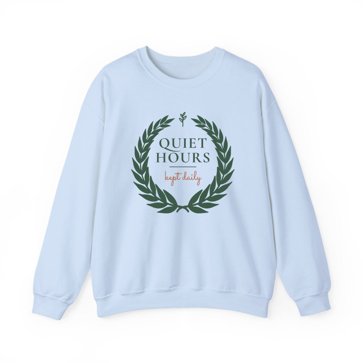 Quiet Hours, Kept Daily, printed on a crewneck in Light Blue