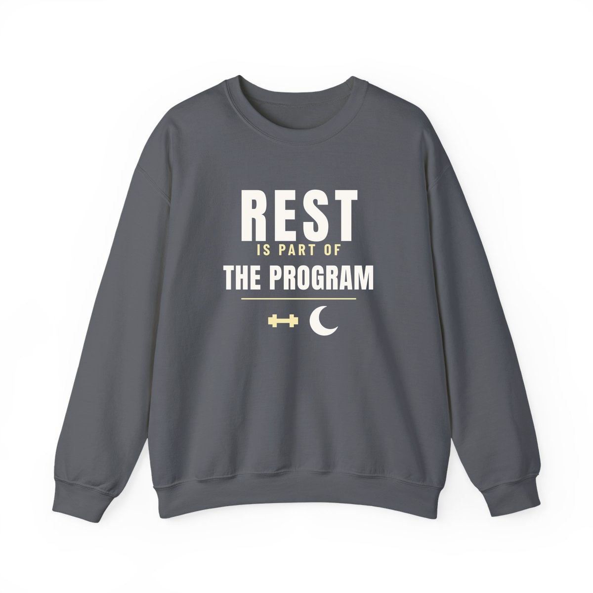 Rest Is Part Of It, printed on a crewneck in Charcoal